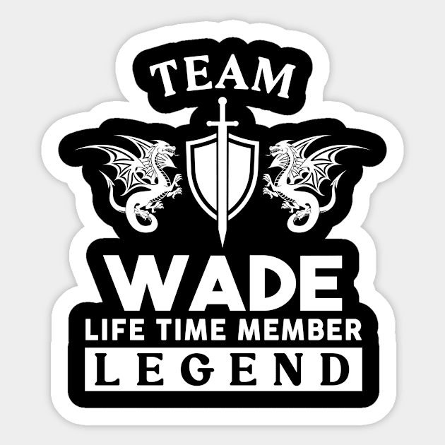 Wade Name T Shirt - Wade Life Time Member Legend Gift Item Tee Sticker by unendurableslemp118